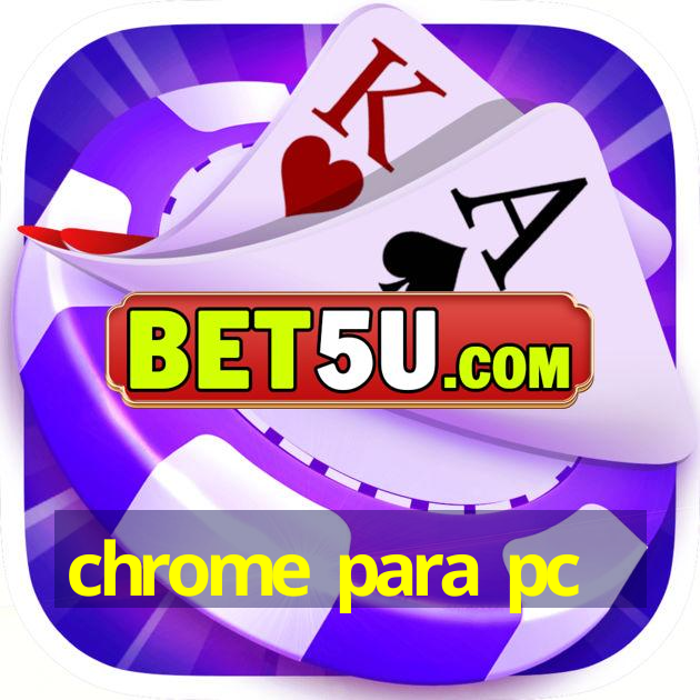 chrome para pc